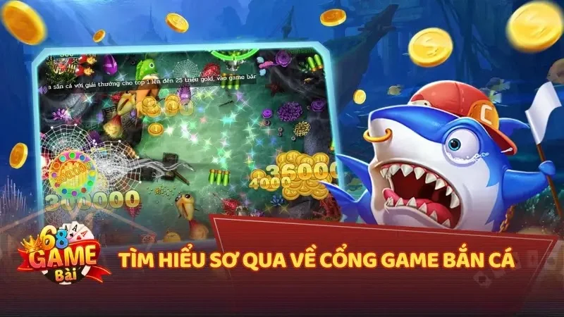 Tìm hiểu sơ qua về máy bắn cá​
